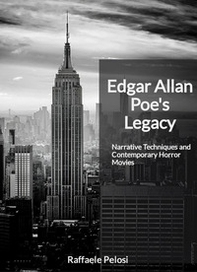 Edgar Allan Poe's legacy. Narrative techniques and contemporary horror movies - Librerie.coop Edgar Allan Poe's legacy. Narrative techniques and contemporary horror movies - Librerie.coop