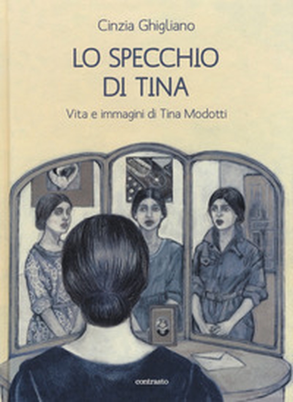 Lo specchio di Tina. Vita e immagini di Tina Modotti - Librerie.coop Lo specchio di Tina. Vita e immagini di Tina Modotti - Librerie.coop