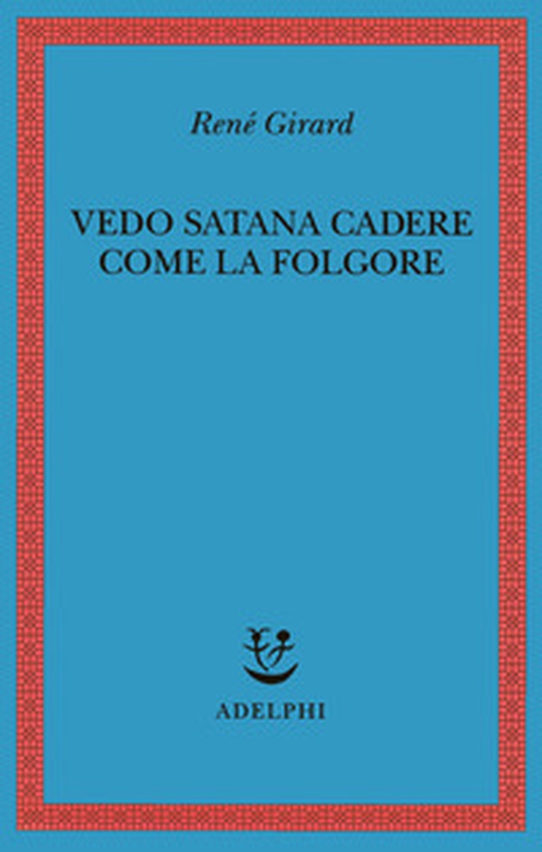 Vedo Satana cadere come la folgore - Librerie.coop Vedo Satana cadere come la folgore - Librerie.coop