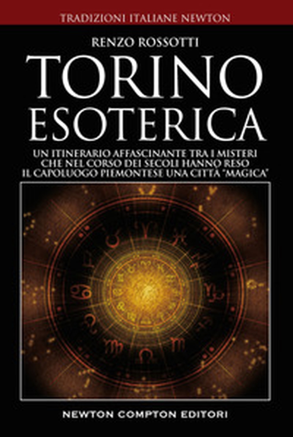 Torino esoterica. Un itinerario affascinante tra i misteri che nel corso dei secoli hanno reso il capoluogo piemontese una città «magica» - Librerie.coop Torino esoterica. Un itinerario affascinante tra i misteri che nel corso dei secoli hanno reso il capoluogo piemontese una città «magica» - Librerie.coop