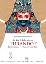 La fiaba della principessa Turandot. Come nessuno ve l'ha mai raccontata - Librerie.coop