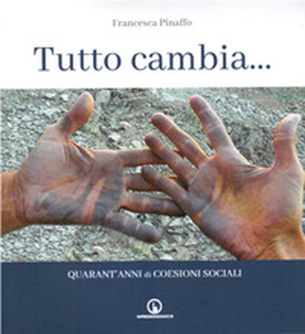 Tutto cambia. Quarant'anni di Coesioni Sociali - Librerie.coop Tutto cambia. Quarant'anni di Coesioni Sociali - Librerie.coop
