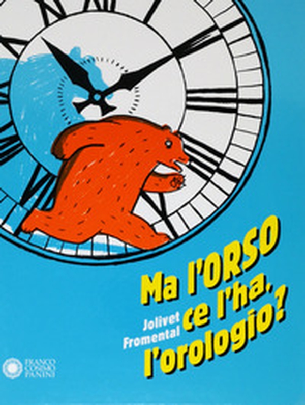 Ma l'orso ce l'ha, l'orologio? - Librerie.coop Ma l'orso ce l'ha, l'orologio? - Librerie.coop