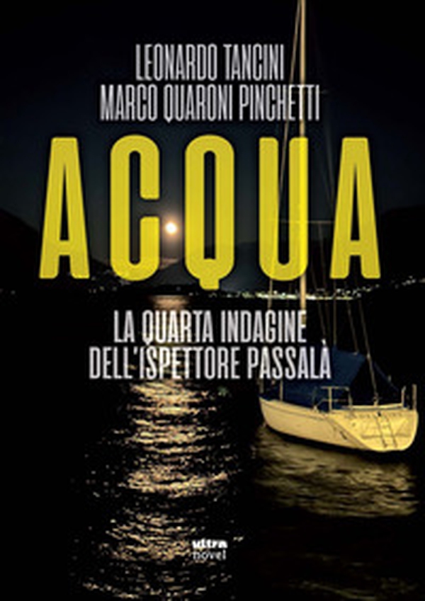 Acqua. La quarta indagine dell'ispettore Passalà - Librerie.coop Acqua. La quarta indagine dell'ispettore Passalà - Librerie.coop