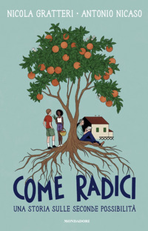 Come radici. Una storia sulle seconde possibilità - Librerie.coop