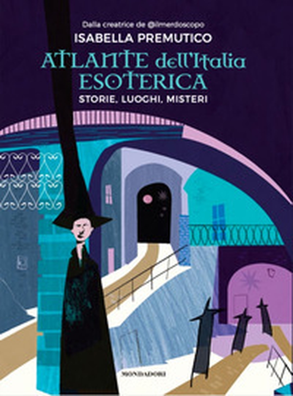 Atlante dell'Italia esoterica. Storie, luoghi, misteri - Librerie.coop Atlante dell'Italia esoterica. Storie, luoghi, misteri - Librerie.coop