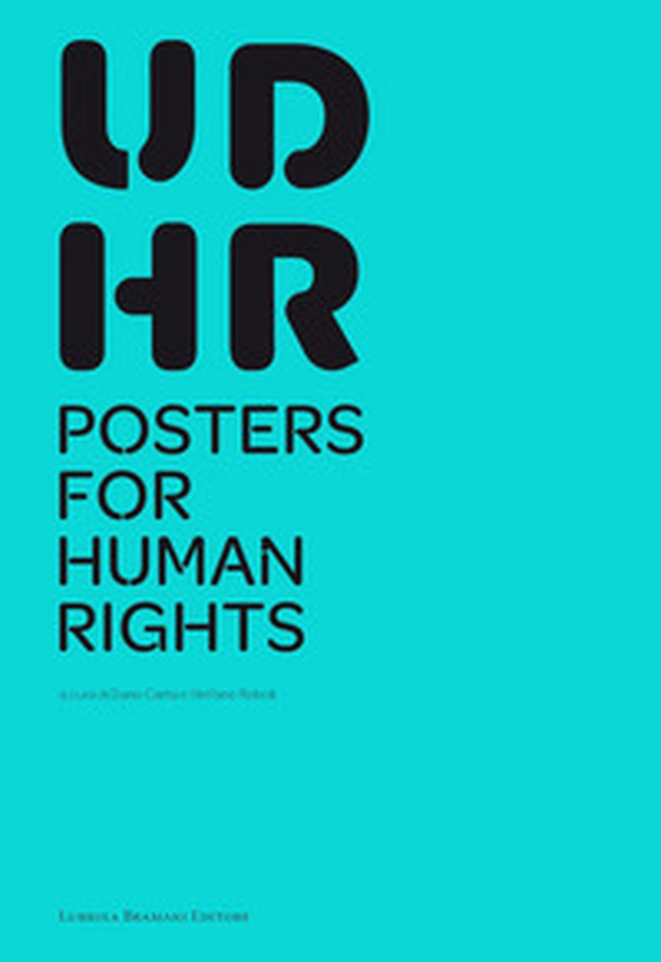 UDHR poster for human rights. Catalogo della mostra (Bergamo, 1-31 marzo 2019) - Librerie.coop UDHR poster for human rights. Catalogo della mostra (Bergamo, 1-31 marzo 2019) - Librerie.coop