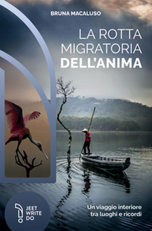 La rotta migratoria dell'anima. Un viaggio interiore tra luoghi e ricordi - Librerie.coop La rotta migratoria dell'anima. Un viaggio interiore tra luoghi e ricordi - Librerie.coop