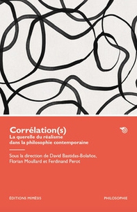 Corrélation(s). La querelle du réalisme dans la philosophie contemporaine - Librerie.coop