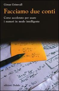 Facciamo due conti. Corso accelerato per usare i numeri in modo intelligente - Librerie.coop