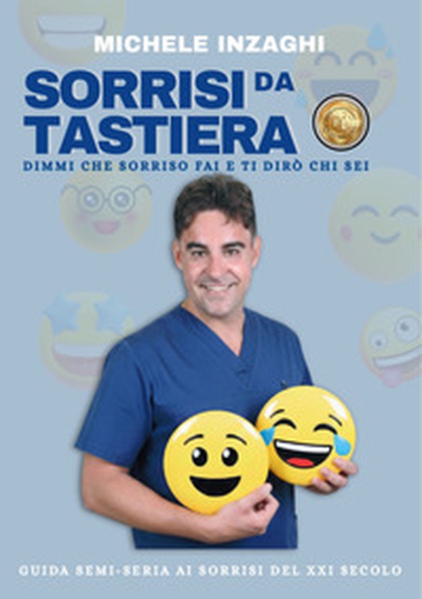 Sorrisi da tastiera. Dimmi che sorriso fai e ti dirò chi sei - Librerie.coop