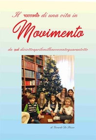 Il racconto di una vita in Movimento da quel diciottoaprilemillenovecentoquarantotto - Librerie.coop Il racconto di una vita in Movimento da quel diciottoaprilemillenovecentoquarantotto - Librerie.coop