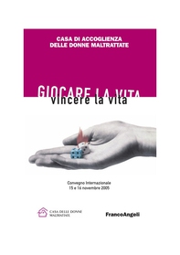 Giocare la vita. Vincere la vita. Convegno internazionale 15 e 16 novembre 2005 - Librerie.coop Giocare la vita. Vincere la vita. Convegno internazionale 15 e 16 novembre 2005 - Librerie.coop