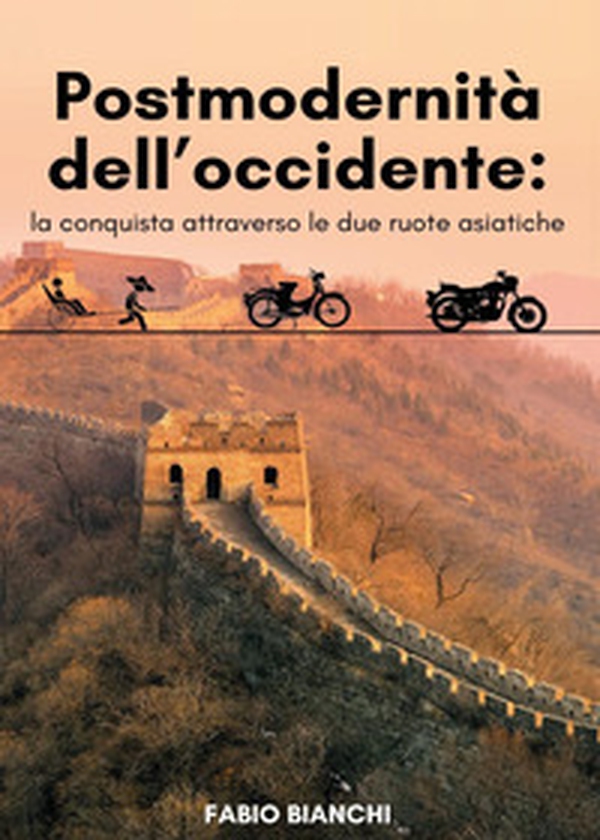 Postmodernità dell'occidente: la conquista attraverso le due ruote asiatiche - Librerie.coop Postmodernità dell'occidente: la conquista attraverso le due ruote asiatiche - Librerie.coop