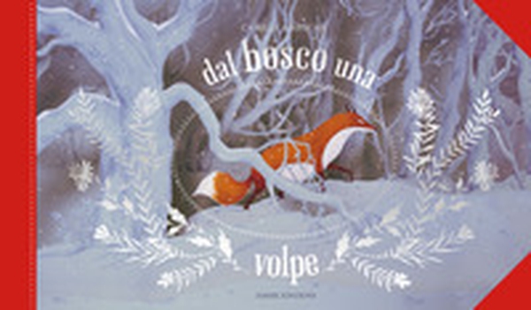 Dal bosco una volpe - Librerie.coop Dal bosco una volpe - Librerie.coop
