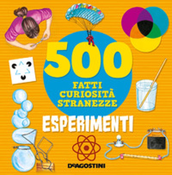 Esperimenti. 500 fatti, curiosità, stranezze - Librerie.coop Esperimenti. 500 fatti, curiosità, stranezze - Librerie.coop