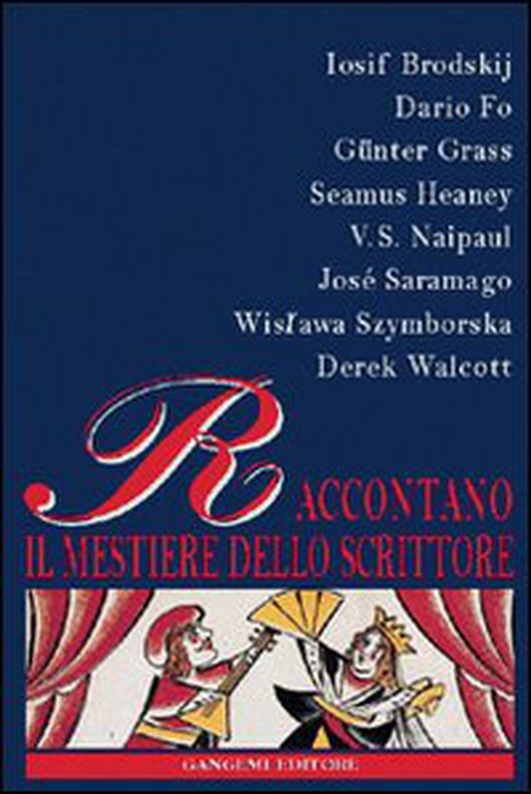 Brodskij, Fo, Grass, Heaney, Naipaul, Saramago, Szymborska, Walcott raccontano il mestiere dello scrittore - Librerie.coop Brodskij, Fo, Grass, Heaney, Naipaul, Saramago, Szymborska, Walcott raccontano il mestiere dello scrittore - Librerie.coop