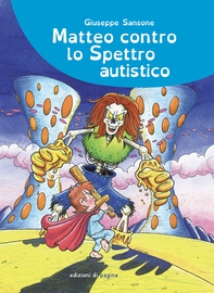 Matteo contro lo Spettro autistico - Librerie.coop Matteo contro lo Spettro autistico - Librerie.coop
