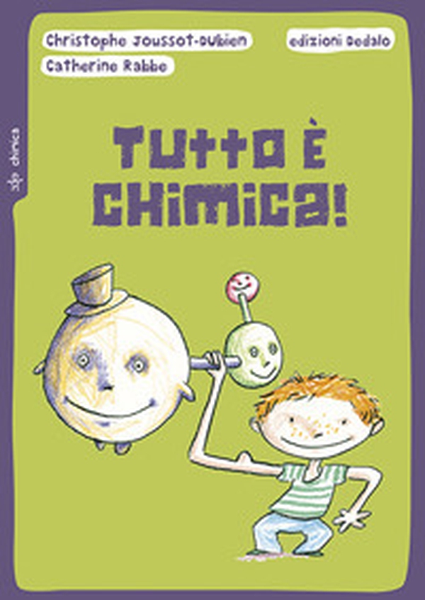 Tutto è chimica! - Librerie.coop Tutto è chimica! - Librerie.coop