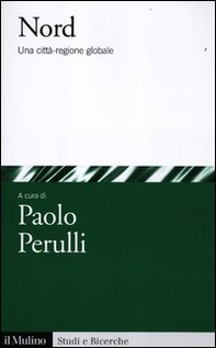Nord. Una città-regione globale - Librerie.coop