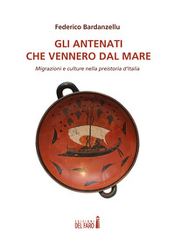 Gli antenati che vennero dal mare. Migrazioni e culture nella preistoria d'Italia - Librerie.coop Gli antenati che vennero dal mare. Migrazioni e culture nella preistoria d'Italia - Librerie.coop
