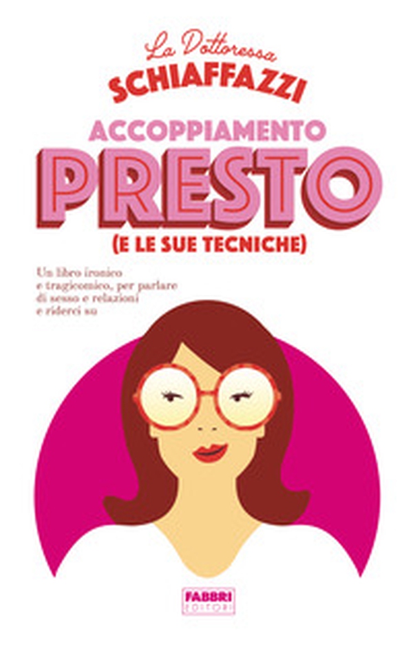 Accoppiamento presto (e le sue tecniche). Un libro ironico e tragicomico, per parlare di sesso e relazioni e riderci su - Librerie.coop Accoppiamento presto (e le sue tecniche). Un libro ironico e tragicomico, per parlare di sesso e relazioni e riderci su - Librerie.coop