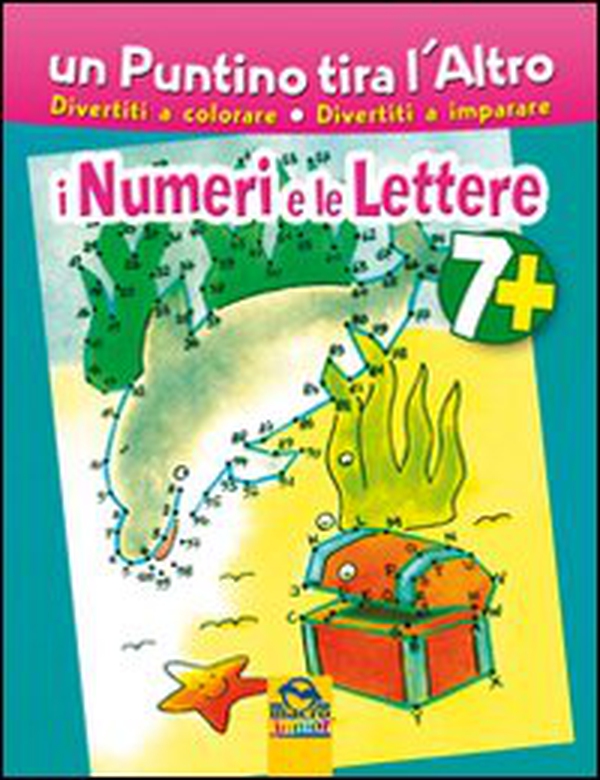 Un puntino tira l'altro. I numeri e le lettere - Librerie.coop Un puntino tira l'altro. I numeri e le lettere - Librerie.coop