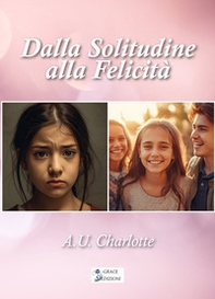 Dalla solitudine alla felicità - Librerie.coop