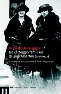 Ricordo del viaggio. Un carteggio familiare di Luigi Albertini (1921-1922) - Librerie.coop