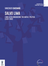 Salvo Lima. L'anello di congiunzione tra mafia e politica (1928-1992) - Librerie.coop
