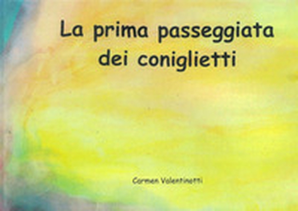 La prima passeggiata dei coniglietti - Librerie.coop La prima passeggiata dei coniglietti - Librerie.coop