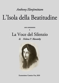 L'Isola della Beatitudine. Con commento a «La voce del silenzio» - Librerie.coop