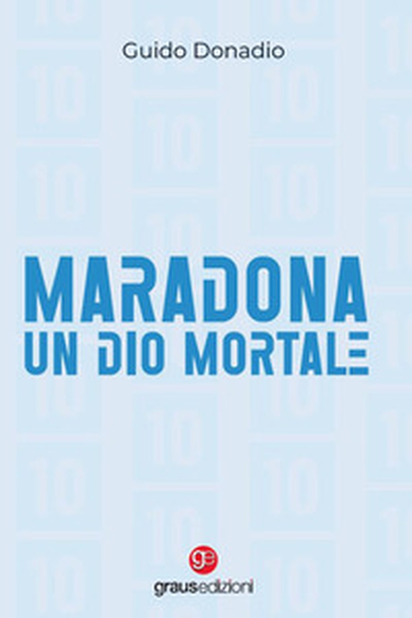 Maradona, un dio mortale - Librerie.coop Maradona, un dio mortale - Librerie.coop