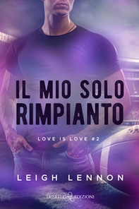 Il mio solo rimpianto. Love is love - Vol. 2 - Librerie.coop