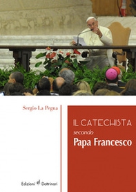 Il catechista secondo papa Francesco - Librerie.coop