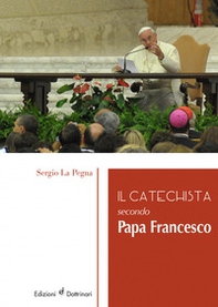Il catechista secondo papa Francesco - Librerie.coop Il catechista secondo papa Francesco - Librerie.coop