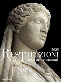 Restituzioni. Tesori d'arte restaurati 2025. Catalogo della mostra (Roma, 28 ottobre 2025-18 gennaio 2026) - Librerie.coop