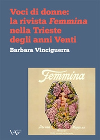 Voci di donne: la rivista Femmina nella Trieste degli anni Venti - Librerie.coop