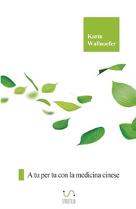 A tu per tu con la medicina cinese - Librerie.coop