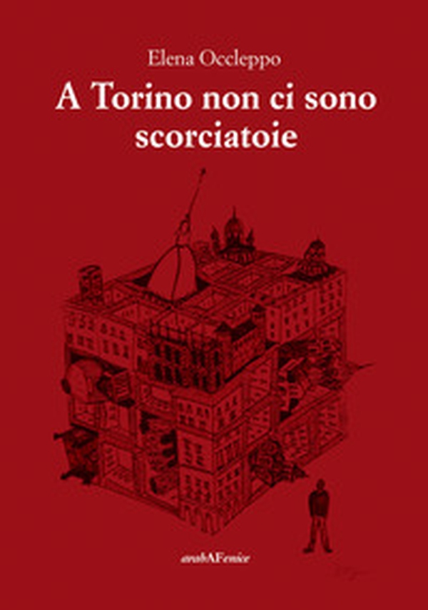 A Torino non ci sono scorciatoie - Librerie.coop A Torino non ci sono scorciatoie - Librerie.coop