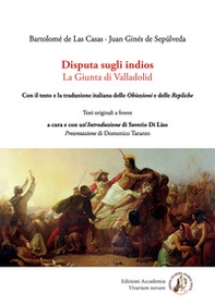 Disputa sugli indios. La Giunta di Valladolid - Librerie.coop