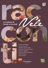 Collana di Racconti e Favole Vele vol. 25 - Librerie.coop Collana di Racconti e Favole Vele vol. 25 - Librerie.coop