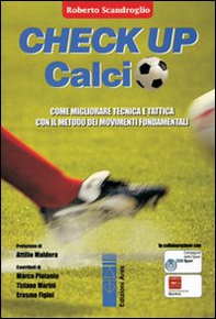 Check up calcio. Come migliorare tecnica e tattica con il metodo dei movimenti fondamentali - Librerie.coop Check up calcio. Come migliorare tecnica e tattica con il metodo dei movimenti fondamentali - Librerie.coop