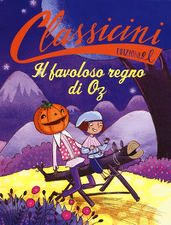 Il favoloso regno di Oz da L. Frank Baum. Classicini - Librerie.coop Il favoloso regno di Oz da L. Frank Baum. Classicini - Librerie.coop
