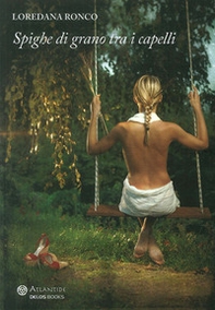 Spighe di grano tra i capelli - Librerie.coop