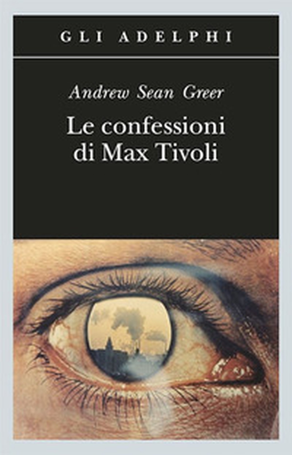 Le confessioni di Max Tivoli - Librerie.coop Le confessioni di Max Tivoli - Librerie.coop