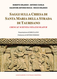 Saggi sulla chiesa di Santa Maria della Strada di Taurisano «Crescat scientia vita exscolatur» - Librerie.coop