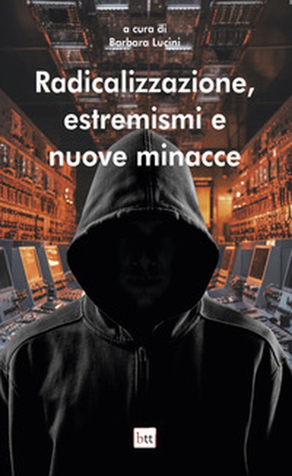Radicalizzazione, estremismi e nuove minacce - Librerie.coop Radicalizzazione, estremismi e nuove minacce - Librerie.coop