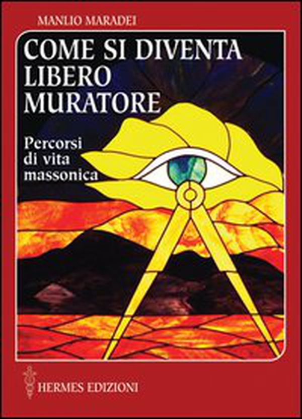 Come si diventa libero muratore. Percorsi di vita massonica - Librerie.coop Come si diventa libero muratore. Percorsi di vita massonica - Librerie.coop