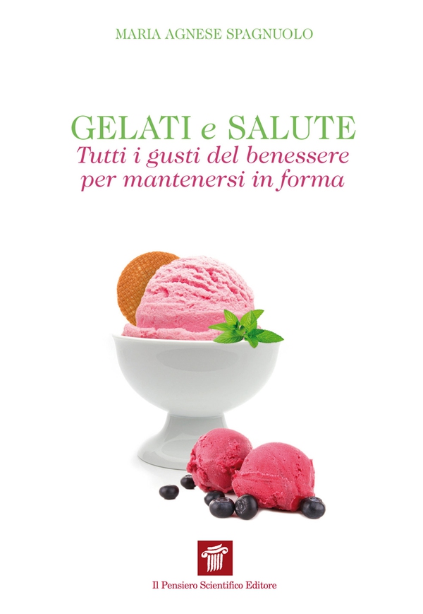 Gelati e salute. Tutti i gusti del benessere per mantenersi in forma - Librerie.coop Gelati e salute. Tutti i gusti del benessere per mantenersi in forma - Librerie.coop